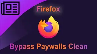 Bypass Paywalls Clean - How To Bypass a Paywall