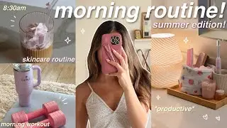 8:30AM SUMMER MORNING ROUTINE ☀️ *productive* skincare, reading, working out, summer makeup, etc!