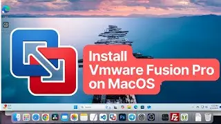 How to Install VMware Fusion Pro on macOS | Run Windows on Your Mac in 2025