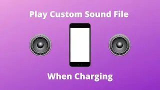 How To Play Custom Sound File When Charging iPhone