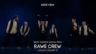 Volga Champ 17 | Best Dance Show Pro | Wide view | RAWE Сrew