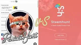 Product Hunt vs Steem Hunt - Introducing a Product Hunt Alternative