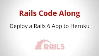 Deploy a Rails 6 App to Heroku