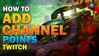 How to Add Twitch Channel Points 2024 [New Method] - The Ultimate Guide