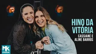 Cassiane e Aline Barros - Hino da Vitória - Ao Vivo (Clipe Oficial MK Music)