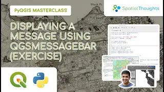 Displaying a Message using QgsMessageBar (Exercise) - PyQGIS Masterclass