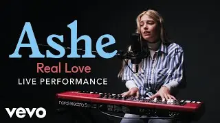 Ashe - Ashe - "Real Love" Live Performance | Vevo