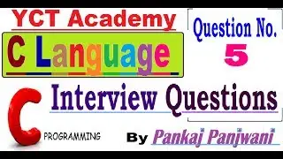 C Programming Interview Questions(Predict The Output): By Pankaj Panjwani - 5