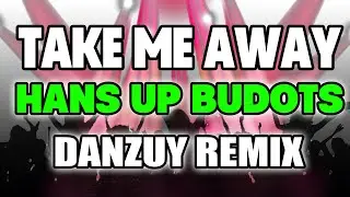 NEW MIX TAKE ME AWAY BUDOTS STYLE 2024 - DJ DAN