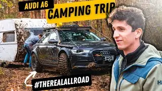 CAMPING TRIP with the A6 Quattro! #TheRealAllRoad