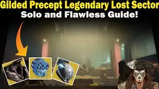 Destiny 2 | Gilded Precept Legendary Lost Sector Guide | Solo and Flawless | Loadouts & Strategies
