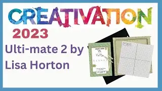 Introducing Ulti-mate2 by Lisa Horton at Creativation '23