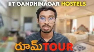 Best IIT Hostel Rooms Ever?? IIT Gandhinagar || తెలుగు|| 