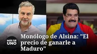 Monólogo de Alsina: "El precio de ganarle a Maduro"