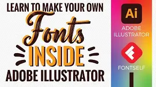 Create Your Own Font INSIDE Illustrator! How to Use Fontself Maker in Adobe Illustrator