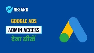 How to Give Google Ads Account Admin Access | Add User in Google Ads Account | Nesark