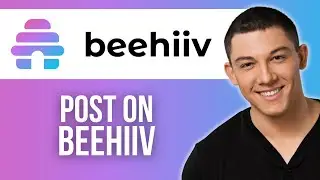 How to Post on Beehiiv (2024)