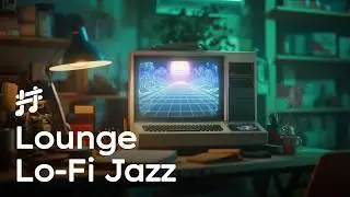 Lofi Jazz Lounge Music - Calm & Chill Background Jazz Music for Work, Study, Focus, Coding, Reading