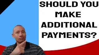 Should You Make Additional Principal Payments If You Don't Plan On Staying In The House Long Term?