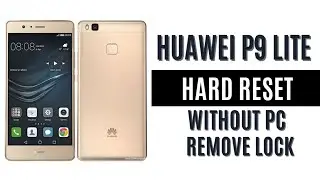 How to Unlock Huawei P9 lite Hard hard Reset (factory reset)