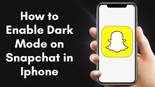 How to Enable Dark Mode on Snapchat in Iphone