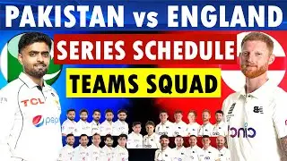 Pakistan vs England test series schedule & both teams squads. Pakistan Squad | England Squad