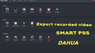 How to export recorded video using smartpss from NVR and DVR Dahua