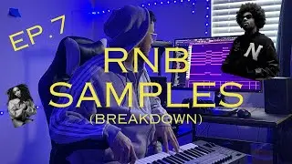 RnB Sample Breakdown From Scratch Ep. 7