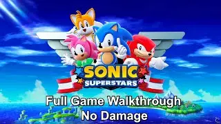 Sonic Superstars - Full Game Walkthrough (Main Story / Trip's Story / Last Story / No Damage)