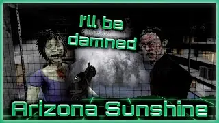 Arizona Sunshine: The Damned DLC ending