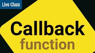 JS Callback Function | JavaScript Live Class [Bangla]