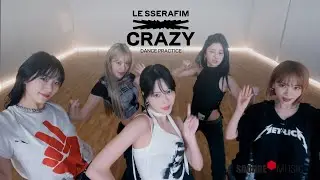 LE SSERAFIM (르세라핌) ‘CRAZY’ Dance Practice (Moving ver.)