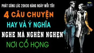 Trả Vợ | 4 Câu Chuyện Có Thật Hay Và Ý Nghĩa, Nghe Xong Nghèn Nghẹn Nơi Cổ Họng | Ngẫm Mà Xem