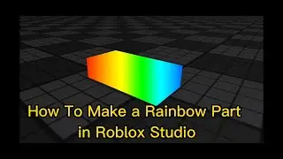 HOW TO MAKE a RAINBOW PART in Roblox Studio!