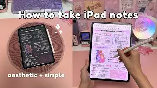 How to Take Notes on iPad ✏️ | Aesthetic + Simple | Digital Note Taking Tips | Kilonotes app