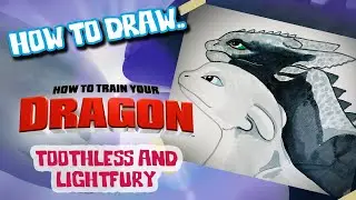 How to draw Toothless and Light Fury from How to Train Your Dragon: The Hidden World