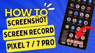 How to Capture Screenshot / Screen record Pixel 7 / Pixel 7 Pro