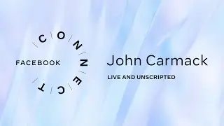 John Carmack: Live & Unscripted | Facebook Connect