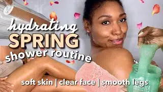 HYDRATING Spring Shower & Body Care Routine | SMELL & FEEL Good AF