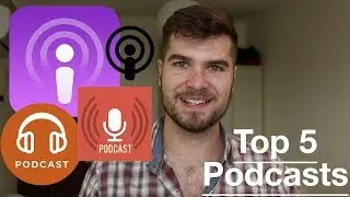 Top 5 Favorite Podcasts!