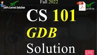CS101 GDB Solution Fall 2022 | 100% Correct Solution With Explanation | VU  Mentor 