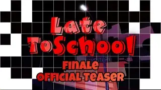 Late To School Final Ending Official Teaser Trailer