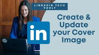 Create & Update your LinkedIn Profile Cover Image - LinkedIn Tech Support with Social Smarty