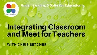 Google Classroom and Google Meet Integration for Teachers