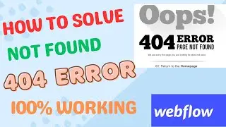 How to Solve Not Found 404 Error in Webflow | 404 Error Solved [100% Working]