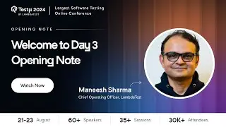 Maneesh Sharma - Welcome Note Testμ 2024 | Decode The Future of Testing I LambdaTest 🚀