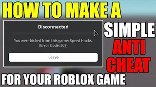 HOW to MAKE a SIMPLE ANTI-CHEAT For YOUR ROBLOX GAME - Roblox Studio