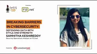 Breaking Barriers in Cybersecurity with Samhitha Keshireddy | Lipstick & Cyber Podcast