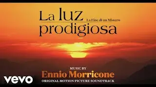 Ennio Morricone - La Luz Prodigiosa - The End of a Mystery (Soundtrack)