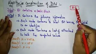 Directed Acyclic Graph (DAG) |  Algorithm | Compiler Design | Lec-56| Bhanu Priya